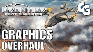 Frontier Pilot Simulator - Ep. 1 - Graphics Overhaul