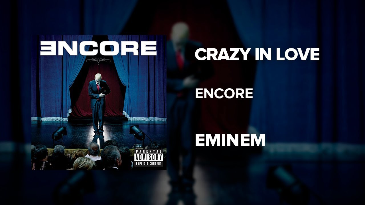 Eminem — Crazy in Love (Encore)