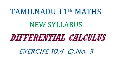 11th Maths New Syllabus | Exercise 10.4 Q.No. 3 | Differential Calculus