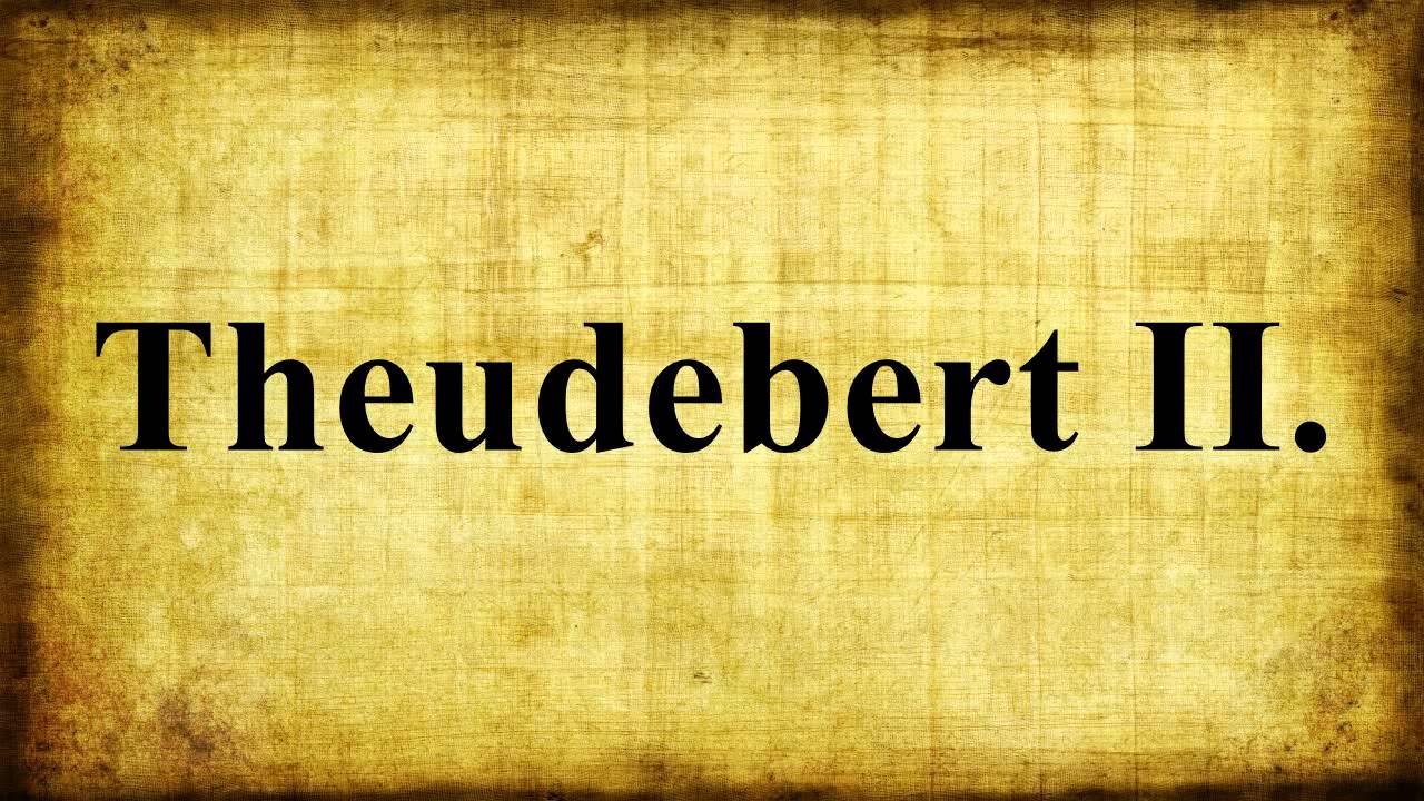 Theudebert II.