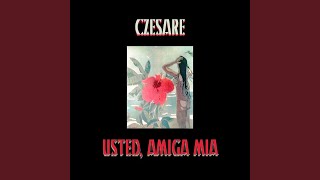 Miniatura de vídeo de "Czesare - Usted, Amiga Mia"