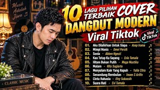 10 LAGU PILIHAN TERBAIK COVER DANGDUT MODERN | Viral Tiktok