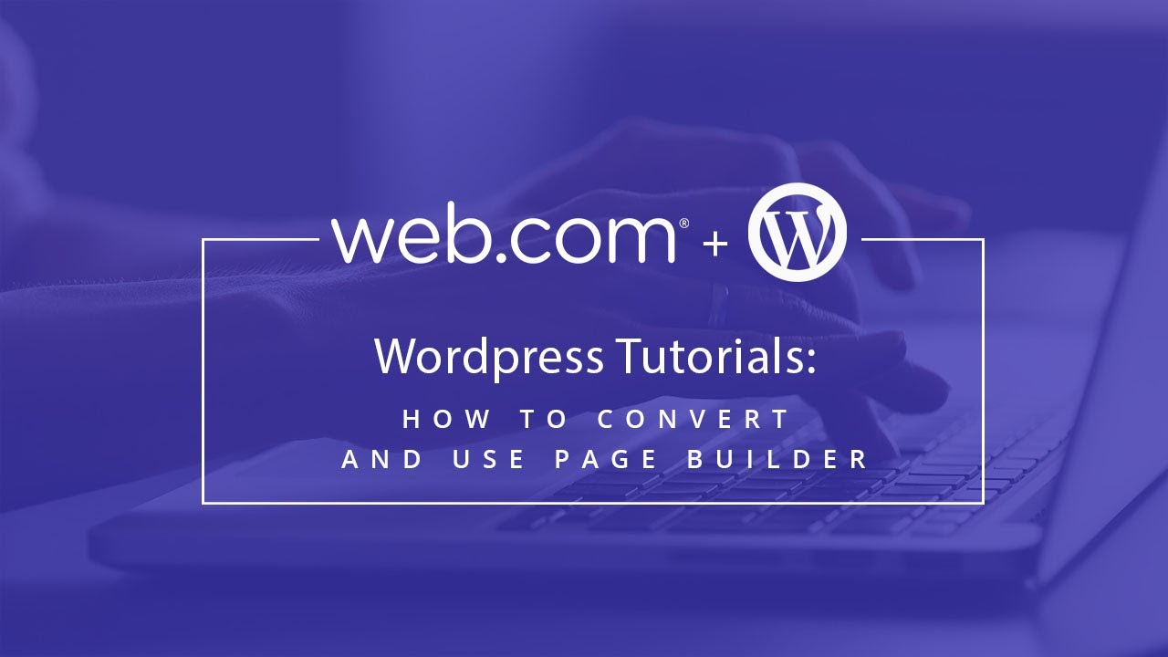 WordPress Tutorial: How to Convert and Use Page Builder - YouTube