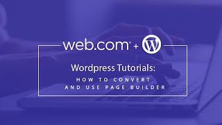 WordPress Tutorial: How to Convert and Use Page Builder