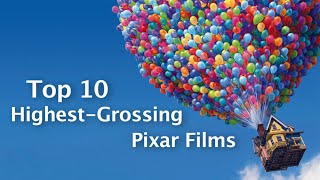 Top 10 Highest-Grossing Pixar Films