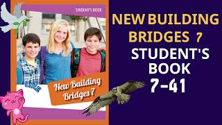 New Building Bridges 7 Student's Book 7-41