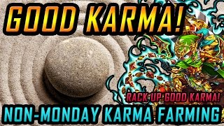 GOOD KARMA! Where to Farm for KARMA when it's not Monday?