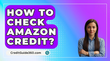 How To Check Amazon Credit? - CreditGuide360.com
