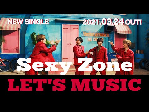 Sexy Zone「LET'S MUSIC」（YouTube ver.）