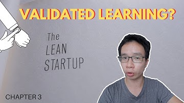 THE LEAN STARTUP: Validated Learning (Chapter 3 Summary)