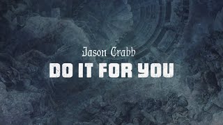 Jason Crabb - Do It For You (Official Lyric Video)