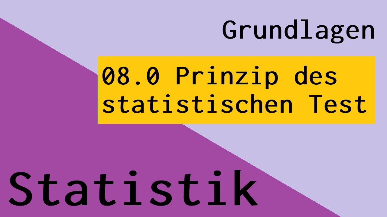 Welcher Statistische Test Passt Zu Meiner Fragestellung Statistik und Data Science - Teil 08.0 - Prinzip des statistischen
