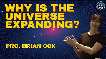Why Is the Universe Expanding? || Pro. Brian Cox
