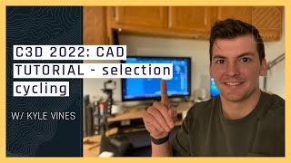 Civil 3D 2022: Tutorial - Selection Cycling
