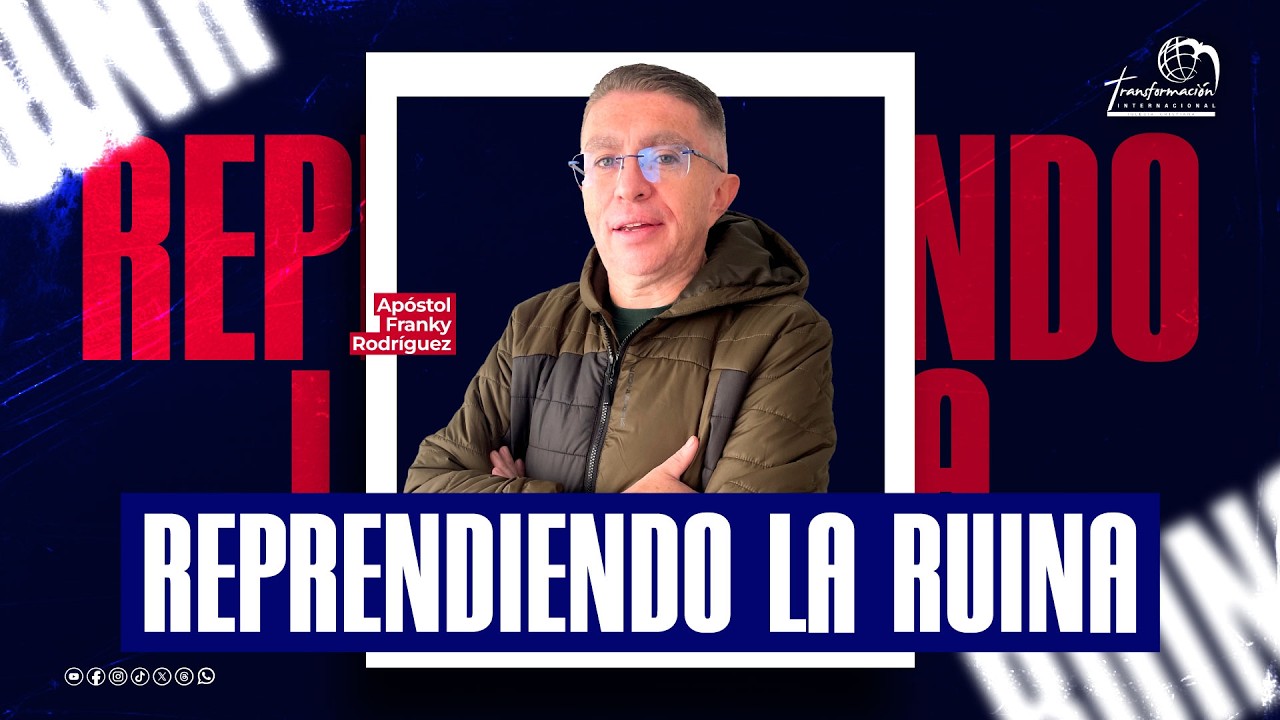 Apóstol Franky Rodríguez | Reprendiendo la ruina