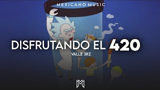 Disfrutando El 420 - Valle Tres / ESTRENO 2020