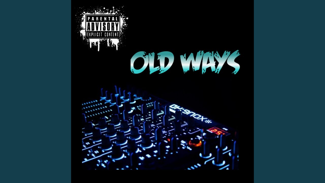 OLD Ways - YouTube