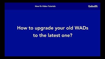 HOW-TO - Upgrade your old WADs to the latest one?