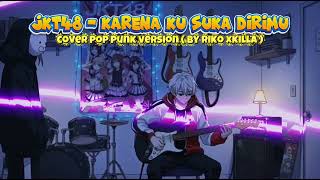 Jkt48  Karena Ku Suka Dirimu Cover Pop Punk Version 