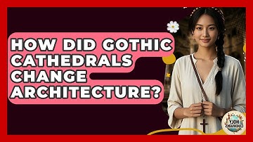 How Did Gothic Cathedrals Change Architecture? - Holy Landmarks