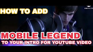 HOW TO MAKE INTRO AND ADD MOBILE LEGEND BANG BANG USING KINEMASTER I JaceeTV