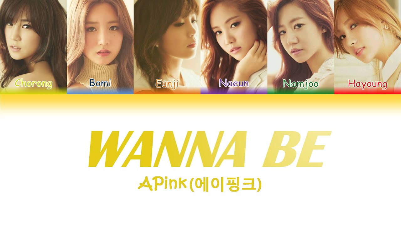Apink (에이핑크) - Wanna Be | Color Coded Lyrics [Han/Rom/Eng] - YouTube