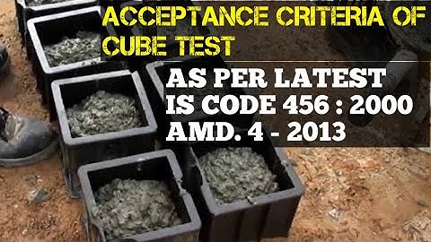 Acceptance Criteria of Concrete Cube Test - As Per Latest Revision of IS 456 : 2000 Amd 4 - 2013