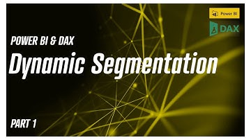 Power BI - Dynamic Segmentation