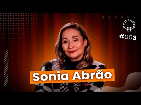 Sonia Abrão - O Pod é Nosso #03