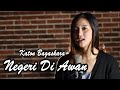 Download Lagu Negeri Di Awan Cover & Lirik Katon Bagaskara Kla Project - Syiffa Syahla Bening Musik