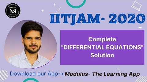 IIT-JAM 2020 || Differential Equation || Complete Solution || Modulus - The Learning App