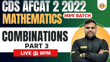 CDS 2 2022 Maths | CAPF Maths Classes | AFCAT Maths 2022 | Maths Combinations -3 | by Deependra Sir