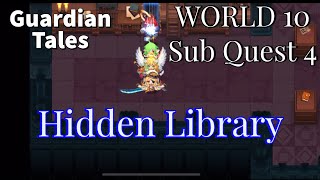 Hidden Library  - World 10 Sub Quest 4 - Guardian Tales