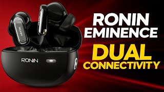 Ronin Eminence Earbuds Review 🔥 | Dual Device Connectivity Tested!