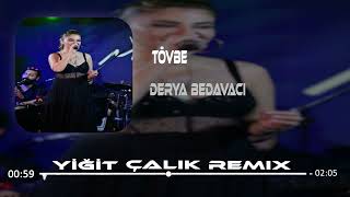 Derya Bedavacı - Tövbe ( Yiğit Çalık Remix ) Resimi