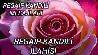 Regai̇p Kandi̇li̇ Mesajlari & Regai̇p Kandi̇li̇ İlahi̇si̇
