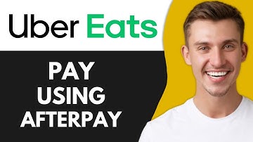 How to Pay With Afterpay on Uber Eats (Working Method)