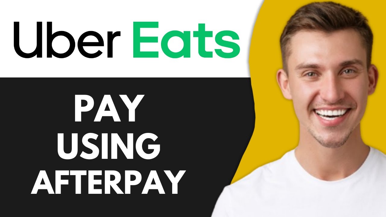 How to Pay With Afterpay on Uber Eats (Working Method)