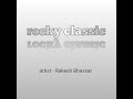 Rocky classic rakesh bhavsar