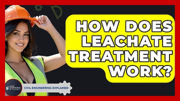 How Does Leachate Treatment Work? - Civil Engineering Explained