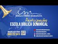 24/07/2022 - Igreja Cristã Maranata - Participações da Escola Bíblica Dominical