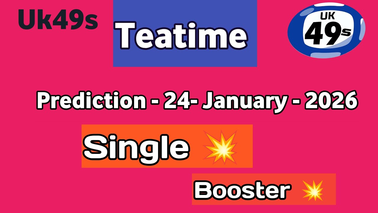 UK49s Teatime Predictions | 24 January 2026 | Uk49s Predictions For Today 