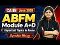 CAIIB June 2026 | ABFM Module A+D | Important Topics to Revise | By Suprabha Mudgal