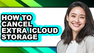 How to Cancel Extra Icloud Storage - Step by Step