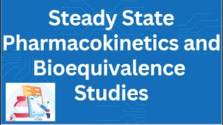 Steady State Pharmacokinetics and Bioequivalence Studies