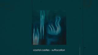 Video thumbnail of "crystal castles - suffocation (slowed + reverb)"