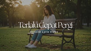 Terlalu Cepat Pergi - Myd Ainxx (Official Lyric Video)