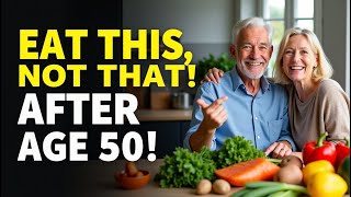STOP Eating These Foods After 50! Senior Nutrition Mistakes to Avoid #seniorhealth #healthyaging