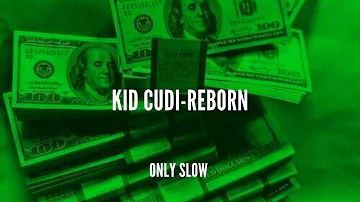 KID CUDI | Reborn | SPED UP