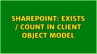 Sharepoint: Exists / Count in client object model (2 Solutions!!)